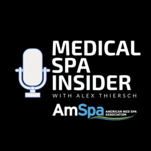 Medical Spa Insider Podcast AmSpa